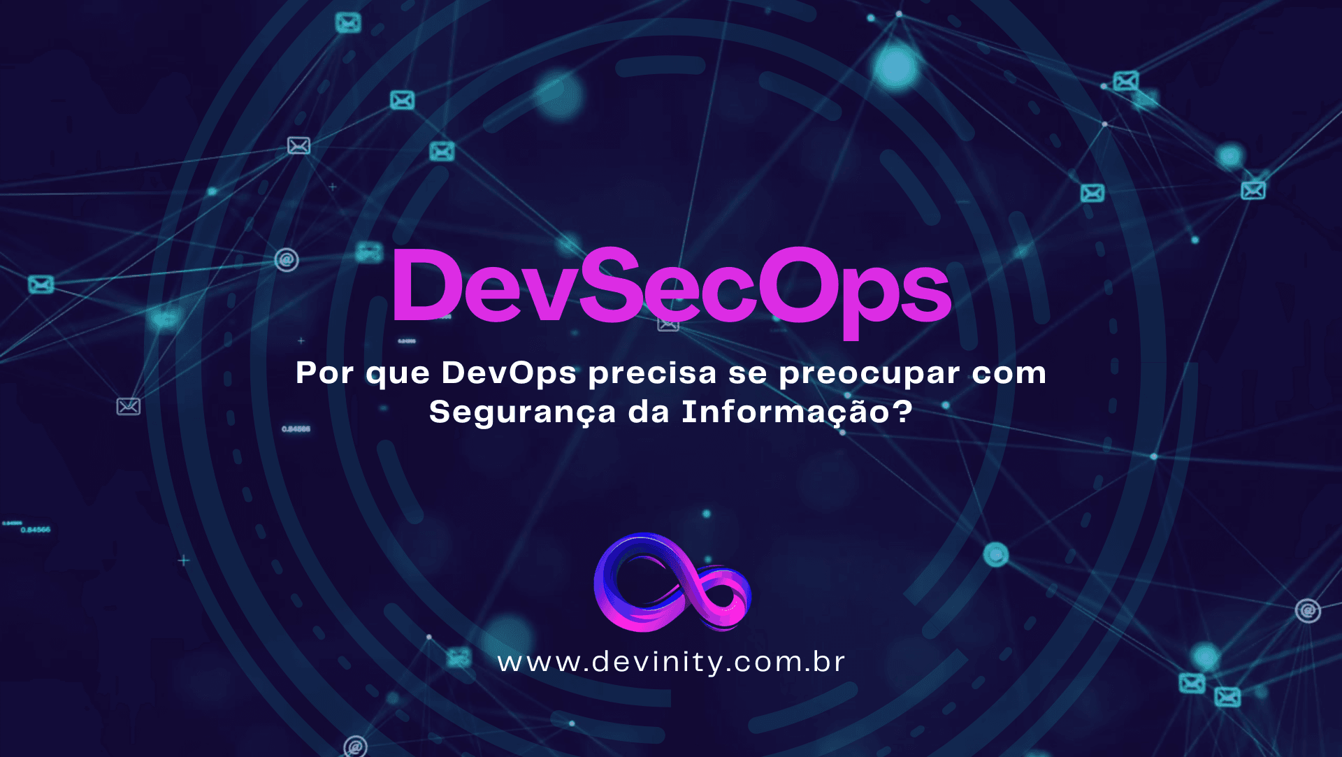 Por que DevOps precisa se preocupar com Segurança da Informação?